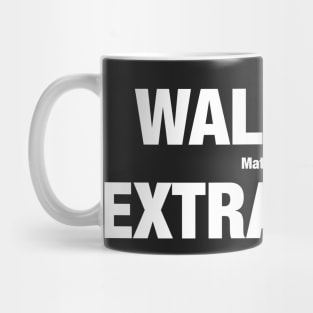 Walk the Extra Mile -- Matthew 5:41 Mug